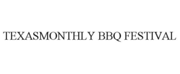 TEXASMONTHLY BBQ FESTIVAL trademark