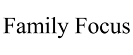 FAMILY FOCUS trademark