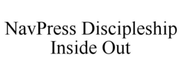 NAVPRESS DISCIPLESHIP INSIDE OUT trademark