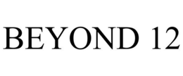 BEYOND 12 trademark