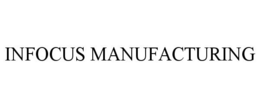 INFOCUS MANUFACTURING trademark