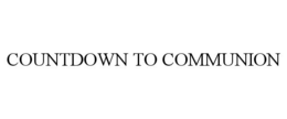 COUNTDOWN TO COMMUNION trademark