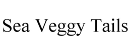 SEA VEGGY TAILS trademark
