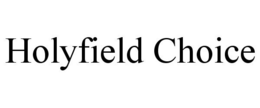HOLYFIELD CHOICE trademark