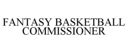 FANTASY BASKETBALL COMMISSIONER trademark