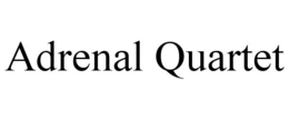 ADRENAL QUARTET trademark