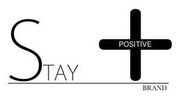 STAY POSITIVE BRAND trademark