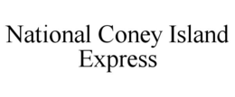 NATIONAL CONEY ISLAND EXPRESS trademark