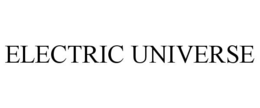 ELECTRIC UNIVERSE trademark