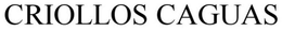 CRIOLLOS CAGUAS trademark