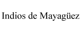 INDIOS DE MAYAGÜEZ trademark