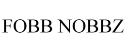 FOBB NOBBZ trademark