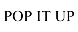 POP IT UP trademark