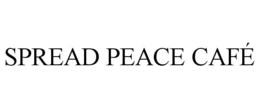 SPREAD PEACE CAFÉ trademark