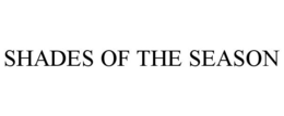 SHADES OF THE SEASON trademark