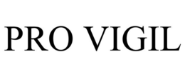 PRO VIGIL trademark