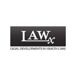 LAWX LEGAL DEVELOPMENTS IN HEALTH CARE trademark