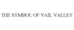 THE SYMBOL OF VAIL VALLEY trademark