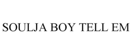 SOULJA BOY TELL EM trademark
