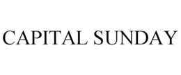 CAPITAL SUNDAY trademark