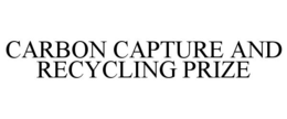 CARBON CAPTURE AND RECYCLING PRIZE trademark