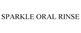 SPARKLE ORAL RINSE trademark