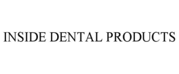 INSIDE DENTAL PRODUCTS trademark