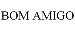 BOM AMIGO trademark