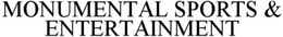 MONUMENTAL SPORTS & ENTERTAINMENT trademark