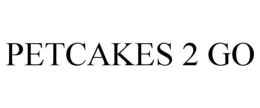 PETCAKES 2 GO trademark