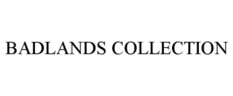 BADLANDS COLLECTION trademark