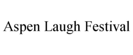 ASPEN LAUGH FESTIVAL trademark