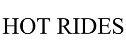 HOT RIDES trademark