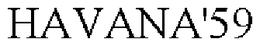 HAVANA'59 trademark
