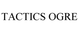 TACTICS OGRE trademark