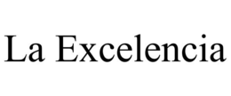 LA EXCELENCIA trademark