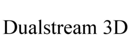 DUALSTREAM 3D trademark