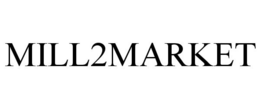 MILL2MARKET trademark