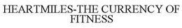 HEARTMILES-THE CURRENCY OF FITNESS trademark