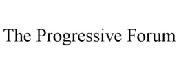 THE PROGRESSIVE FORUM trademark