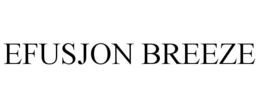 EFUSJON BREEZE trademark