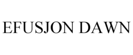 EFUSJON DAWN trademark