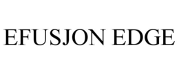 EFUSJON EDGE trademark