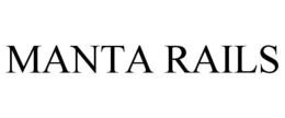 MANTA RAILS trademark