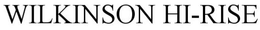 WILKINSON-HI-RISE trademark