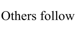 OTHERS FOLLOW trademark