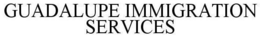 GUADALUPE IMMIGRATION SERVICES trademark