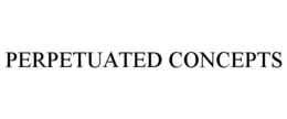 PERPETUATED CONCEPTS trademark