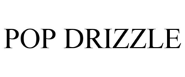 POP DRIZZLE trademark