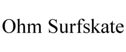OHM SURFSKATE trademark